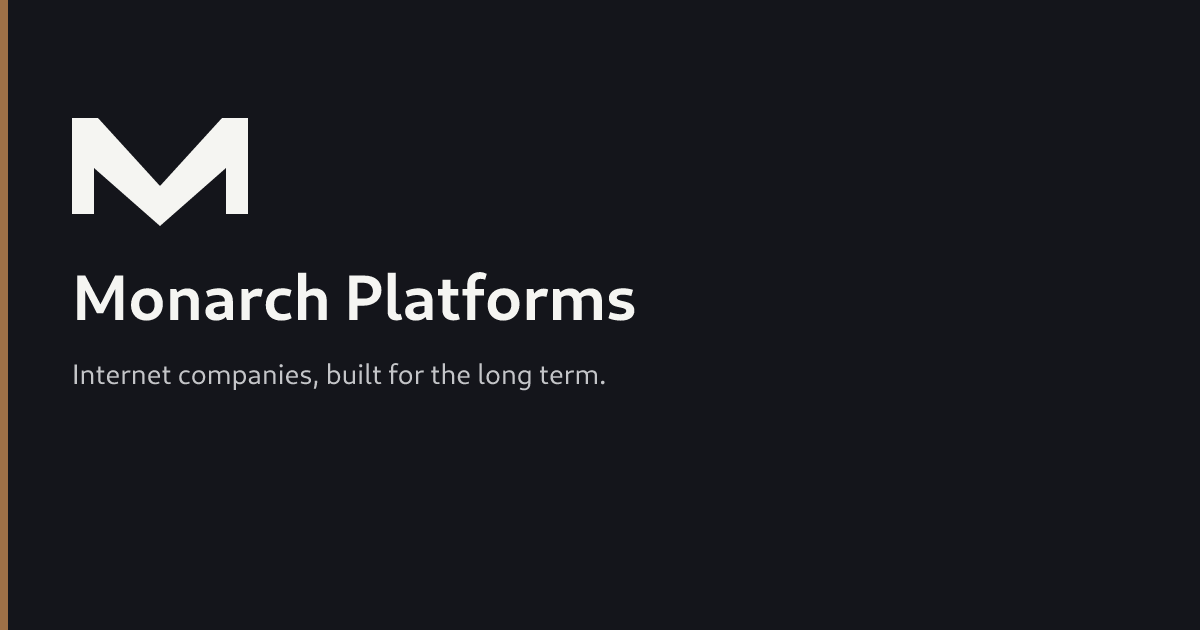 Monarch Platforms | Building and Operating Internet Companies